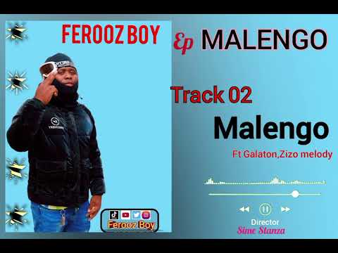 Galaton ft ferooz Boy ft Zizo melody song MALENGO(official MALENGO Ep)