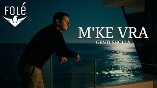 Genti Sholla - M'ke Vra