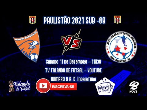 WIMPRO X A.D. INDAIATUBA - SUB 08  (PAULISTÃO 2021 INICIANTES) – TV FALANDO DE FUTSAL