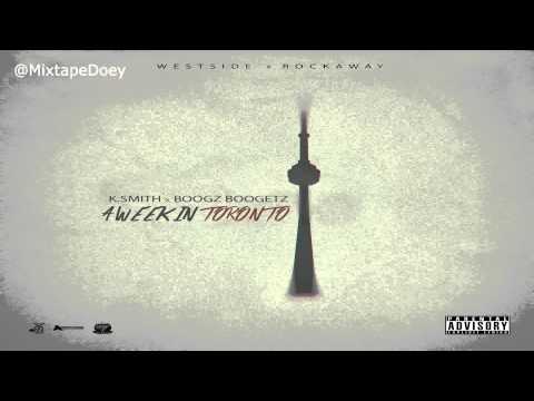 Boogz Boogetz & K Smith - A Week In Toronto ( Full Mixtape ) (+ Download link )