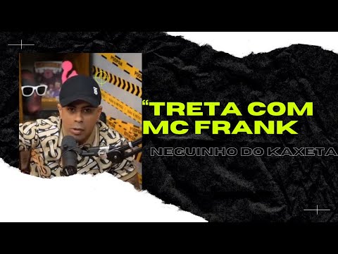 Treta com Mc Frank | Neguinho do Kaxeta