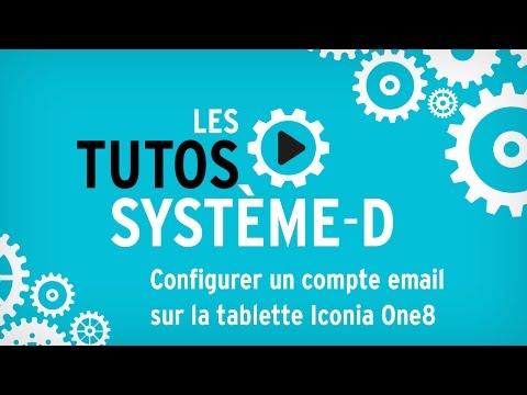 DartyTutos Système-D : Comment configurer le compte mail de la tablette Iconia One8