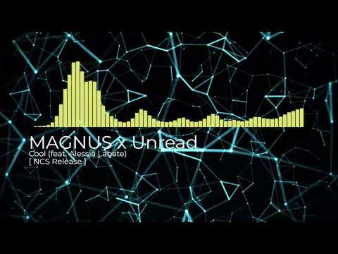 MAGNUS x Unread - Cool (feat. Alessia Labate)