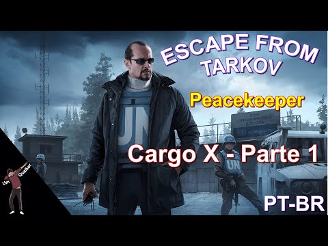 Peacekeeper - Cargo X / Carga X - Parte 1 [PT-BR] ESCAPE FROM TARKOV