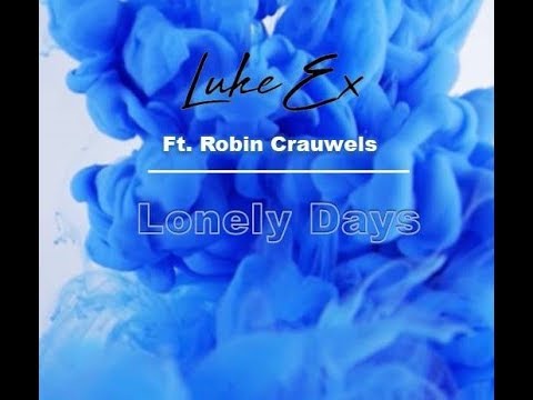 Luke Ex ft. Robin Crauwels - Lonely Days (Sweet Saxophone)