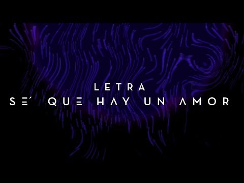 Thumbnail for Sé Que Hay Un Amor video