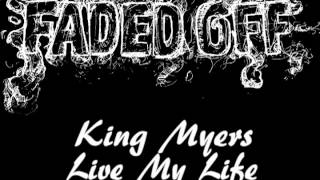 Live My Life  King Myers