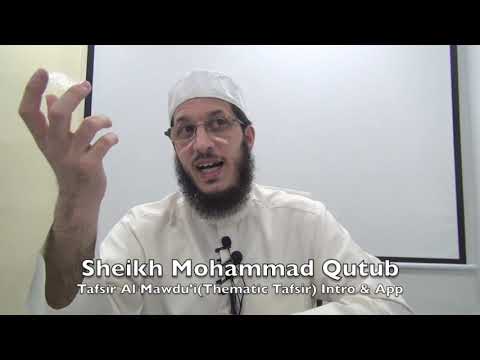 20190228 Sheikh Mohammad Qutub : Tafsir Al Mawdu'i(Thematic Tafsir) Intro & App