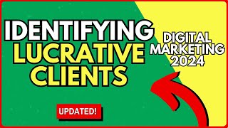 How to Identify Lucrative Clients for Your Digital Marketing Agency   A Step by Step Blueprint