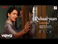 Rubaaiyaan Qala Tripti Dimri Babil Khan Amit Trivedi Swanand K Shahid Mallya