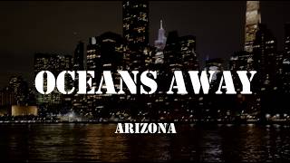 Oceans Away - A R I Z O N A   [Cinematic lyrics video by Mr.Morpheyus]