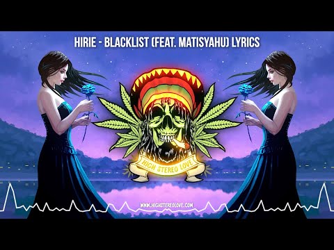 Hirie - Blacklist (Feat. Matisyahu) ✨ New Reggae 2022 / Cali Reggae / Lyric Video