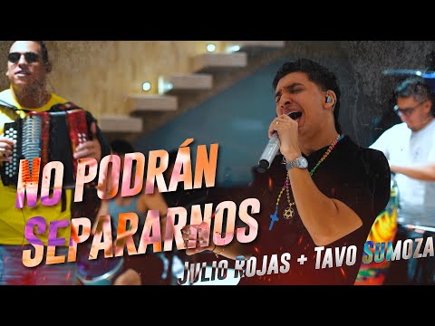 No Podrán Separarnos - Julio Rojas & Tavo Sumoza - #PaBeber - (En Vivo)