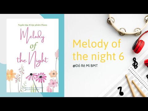 Melody of the night 6 - Đồ Rê Mí BMT