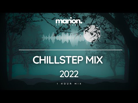 MARION ChillStep | Future Garage Mix 2022 [1 Hour]