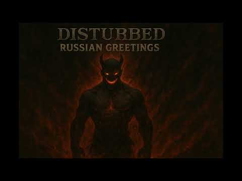 Disturbed - Russian Greetings (AI version)