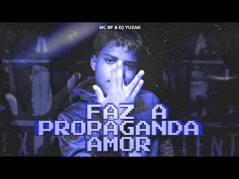 Faz a Propaganda Amor - DJ YUZAK & MC BF