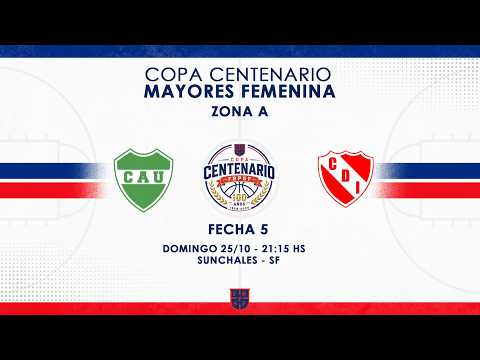 COPA CENTENARIO MAYORES Femenina | FECHA 5 | ATLÉTICO UNIÓN SUNCHALES vs INDEPENDIENTE ATALIVA