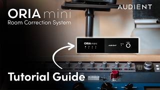 Oria Mini Tutorial: Setup Guide