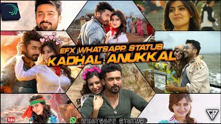 Kadhal Anukkal ft Anjaan🥰 - EFX WHATSAPP STATUS