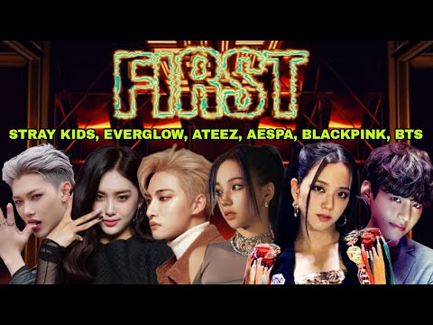 Tribute Mashup 1: 'FIRST' — EVERGLOW, BLACKPINK, BTS, STRAY KIDS, AESPA, ATEEZ