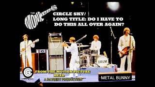 The Monkees alternate reality discography singles &quot;Circle Sky/Long title: Do I Have To...&quot; 1968