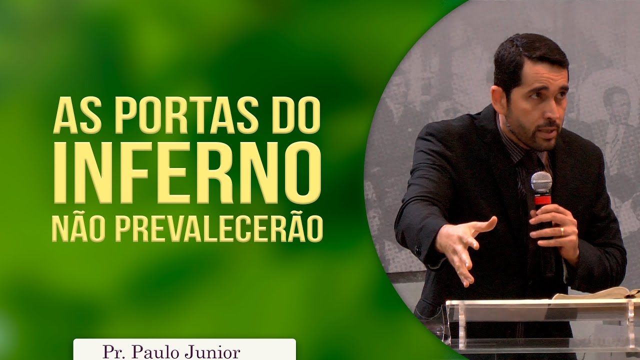 As portas do Inferno não prevalecerão | Pr Paulo Junior