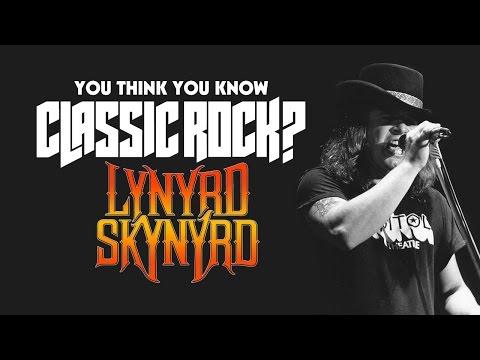 Lynyrd Skynyrd - You Think You Know Classic Rock?
