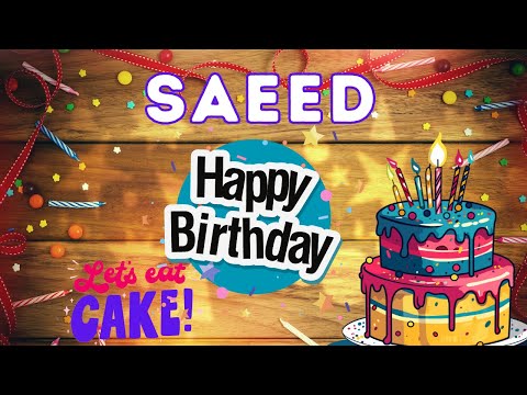 Happy Birthday Saeed, Birthday of Saeed, Best Birthday Wishes, hbd