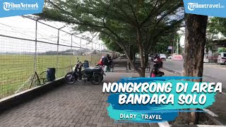 DIARY TRAVEL : Serunya Nongkrong di Kawasan Bandara Adi Soemarmo Solo, Bisa Sambil Kulineran