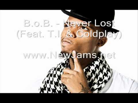 B.o.B. - Never Lost (Feat. T.I. & Coldplay) New Song 2011