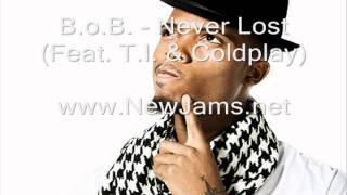 B.o.B. - Never Lost (Feat. T.I. & Coldplay) New Song 2011