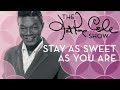 Nat King Cole - "Stay As Sweet As You Are"