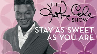 Nat King Cole - &quot;Stay As Sweet As You Are&quot;