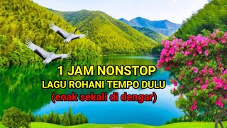 Download lagu 1 JAM NONSTOP LAGU ROHANI TEMPO DULU || ENAK SEKALI DI DENGAR mp3