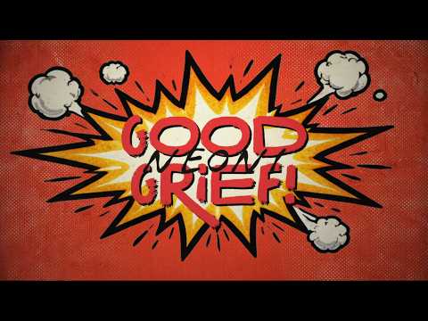 Video thumbnail for Good Grief