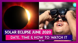 Solar Eclipse On June 21, 2020: Surya Grahan Time & Tips To Watch The Ring Of Fire | DOWNLOAD THIS VIDEO IN MP3, M4A, WEBM, MP4, 3GP ETC