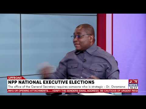 NPP Elections: Gen. Secretary’s office is one of the weakest links in this administration – Dwamena