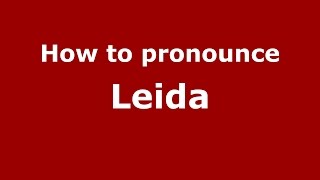 How to pronounce Leida