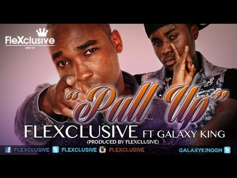 Flexclusive ft Galaxy King - Pull Up (Viral Video)