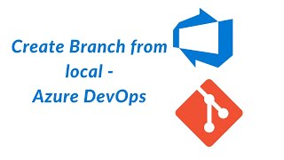 09. Create Branch from VSCode - Azure DevOps