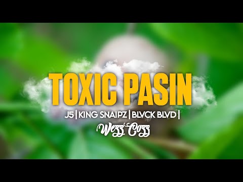 TOXIC PASIN - J5 FT KING SNAIPZ & BLVCK BLVD | Wezzcozz 2025 Png Latest Music 🎶 🎵 