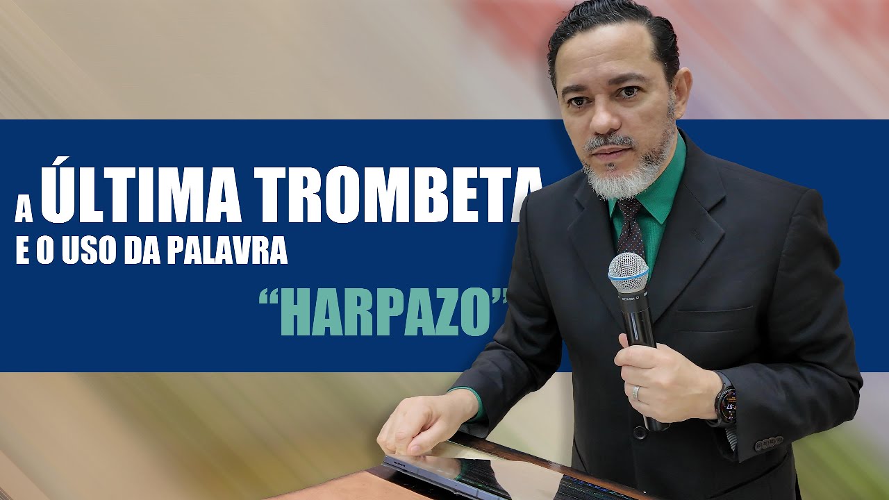 A Última Trombeta e a Importância da Palavra "Harpazo"