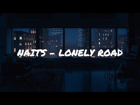 Naits - Lonely Road "Lyrics"