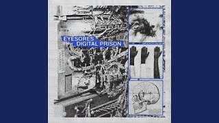 Eyesores - Digital Prison (2025) video