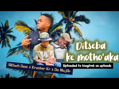 Okbuti Dess - Ditseba Ke Motho waka  / feat. Krusher Kr & Da_MajOr
