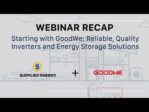 Starting with GoodWe: Reliable, Quality Inverters and Energy Storage Solutions