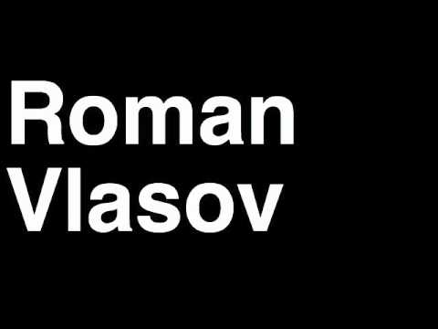 How to Pronounce Roman Vlasov Russia Gold Medal Greco Roman Wrestling London 2012 Olympics Video