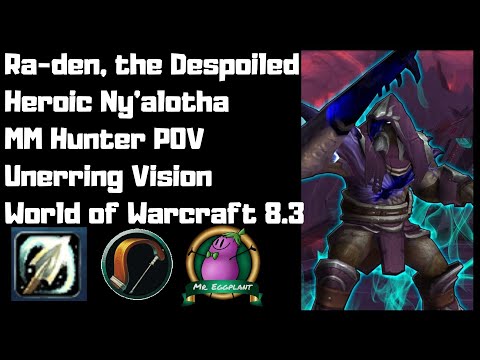 Ra-den, the Despoiled | Heroic Ny'alotha | MM Hunter POV | Unerring Vision 8.3