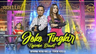 JOKO TINGKIR Difarina Indra Adella ft Fendik Adell...